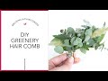 DIY Wedding Hair Comb - Greenery