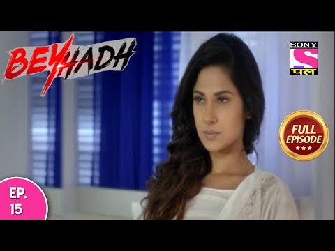 Beyhadh - Full Episode 15 - 19th January , 2018