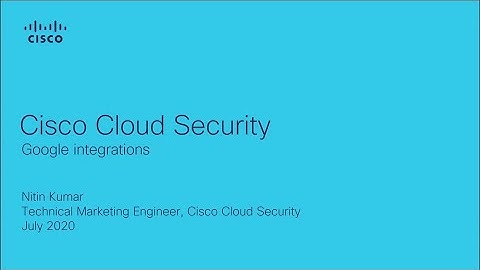Cisco Cloud Security Integrations with Google Cloud and GSuite