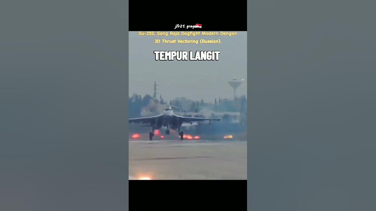 Su-35S, Dogfight Modern Dengan 3D Thrust Vectoring (Russian). "Kami ...