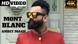 Mont Blanc : Amrit Maan (Official Video) Desi Crew | New Punjabi Songs 2021 | New Song Amrit Maan