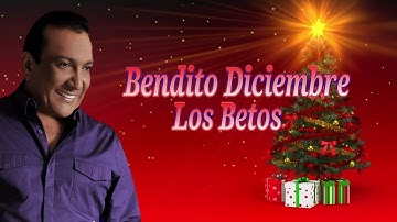 Bendito Diciembre los betos (letra)