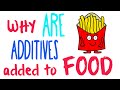 Additives in food - Why are additives added to food?