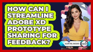 How Can I Streamline Adobe XD Prototype Sharing For Feedback? - Design Tool Unlocked