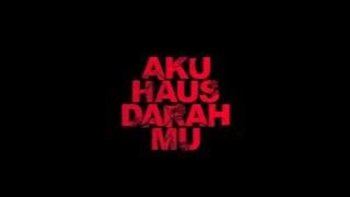 Aku Haus Darah Mu - Teaser Trailer