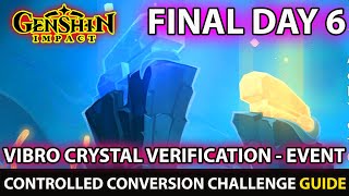 Controlled Conversion Challenge 6 Gold Guide Vibro-Crystal Verification - Event Day 6 Genshin Impact