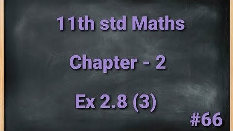 TN 11th std Mathematics Chapter 2 Basic Algebra Exercise 2.8 3rd sum