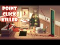 Point Click Killer (Point and Click Horror Game) Walkthrough [4K]