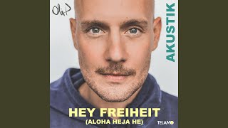 Hey Freiheit (Aloha Heja He) (Akustik Version)