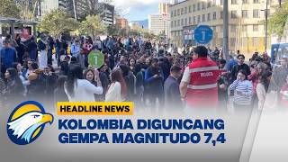 [HEADLINE NEWS 11/08] Gempa Magnitudo 7,4 Guncang Wilayah Barat Kolombia, Warga Dievakuasi