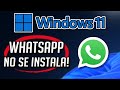 Error al Instalar o Descargar Whatsapp en Windows 11/10