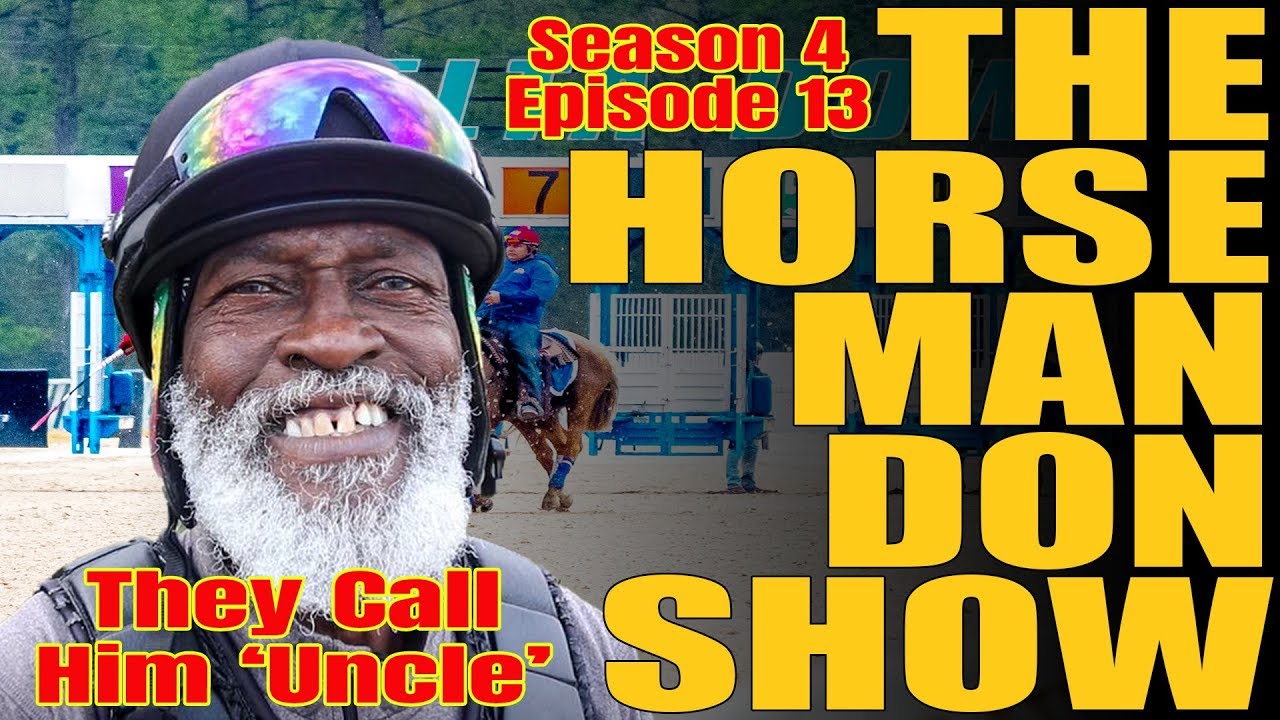 They Call Him 'Uncle'! The HorseManDon Show, Season 4