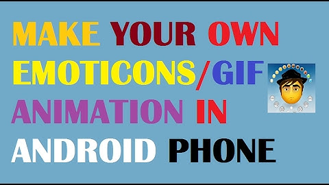 How To Make Your Own Emoticons/Gif Animation in Android/iphone