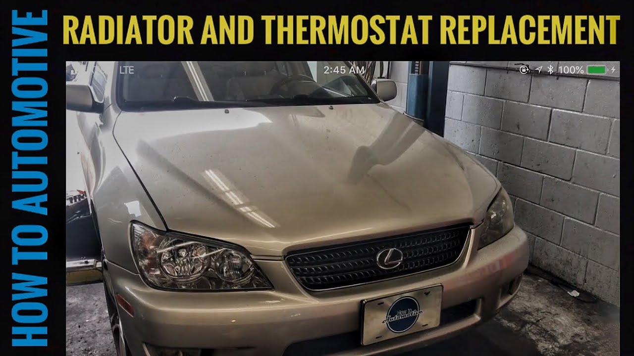 How To Replace The Radiator And Thermostat On A 1999-2005 Lexus Is 300 - Youtube