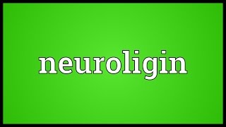 Neuroligin Meaning