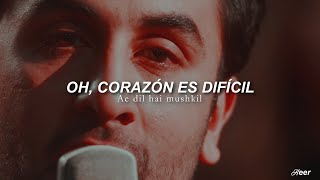 Ae Dil Hai Mushkil (Traducido al español)