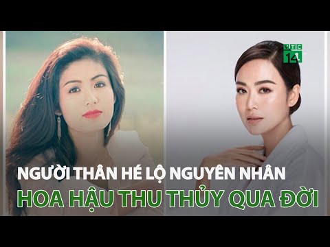 Người thân hé lộ nguyên nhân hoa hậu Thu Thủy qua đời | VTC14 Người thân hé lộ nguyên nhân hoa hậu Thu Thủy qua đời | VTC14