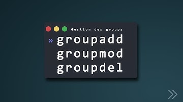 13- commande de base linux :Gestion des groups : groupadd, groupmod, groupdel