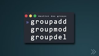 13- commande de base linux :Gestion des groups : groupadd, groupmod, groupdel