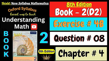D2 Math Book Chapter 4 Exercise 4B Question 8 | Think New Syllabus Mathematics 8th Edition