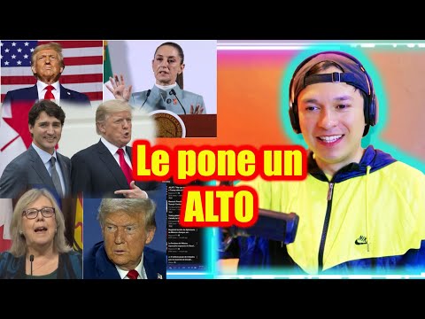 MÉXICO 🇲🇽  y CANADÁ 🇨🇦 responden a Donald Trump | REACCION