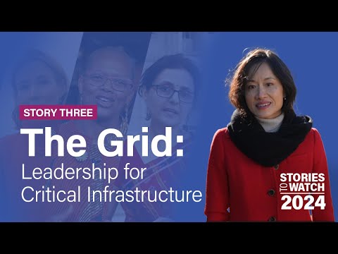 The Grid: Leadership for Critical Infrastructure | Stories to Watch 2024