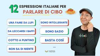 12 ESPRESSIONI PER PARLARE DI CIBO