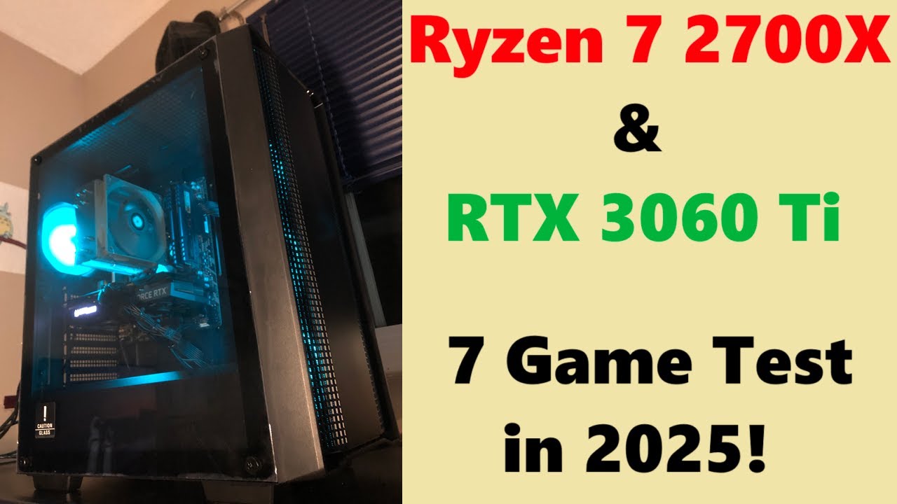 Ryzen 7 2700X & RTX 3060 Ti Tested in 7 Games! (2025) - YouTube