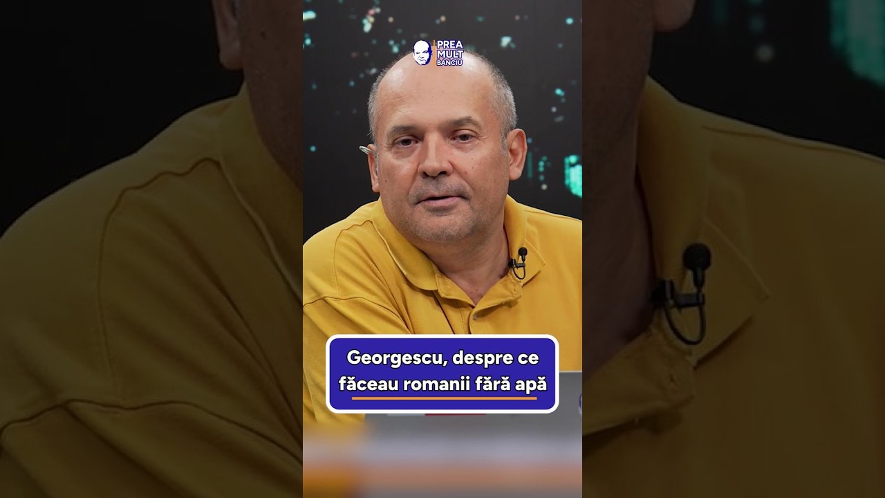 Georgescu, despre ce făceau romanii fără apă