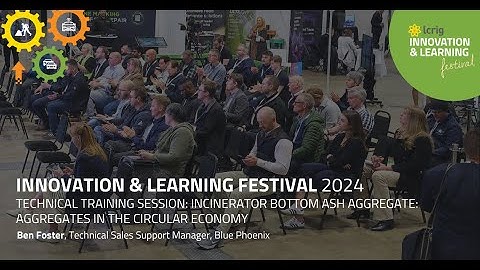Innovation Learning Festival 2024: Incinerator Bottom Ash Aggregate