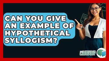 Can You Give An Example Of Hypothetical Syllogism? - The Language Library