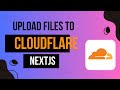 Upload Files To CloudFlare R2 using Nextjs