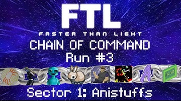 FTL: Chain of Command - Run #3 - Sector 1: Anistuffs