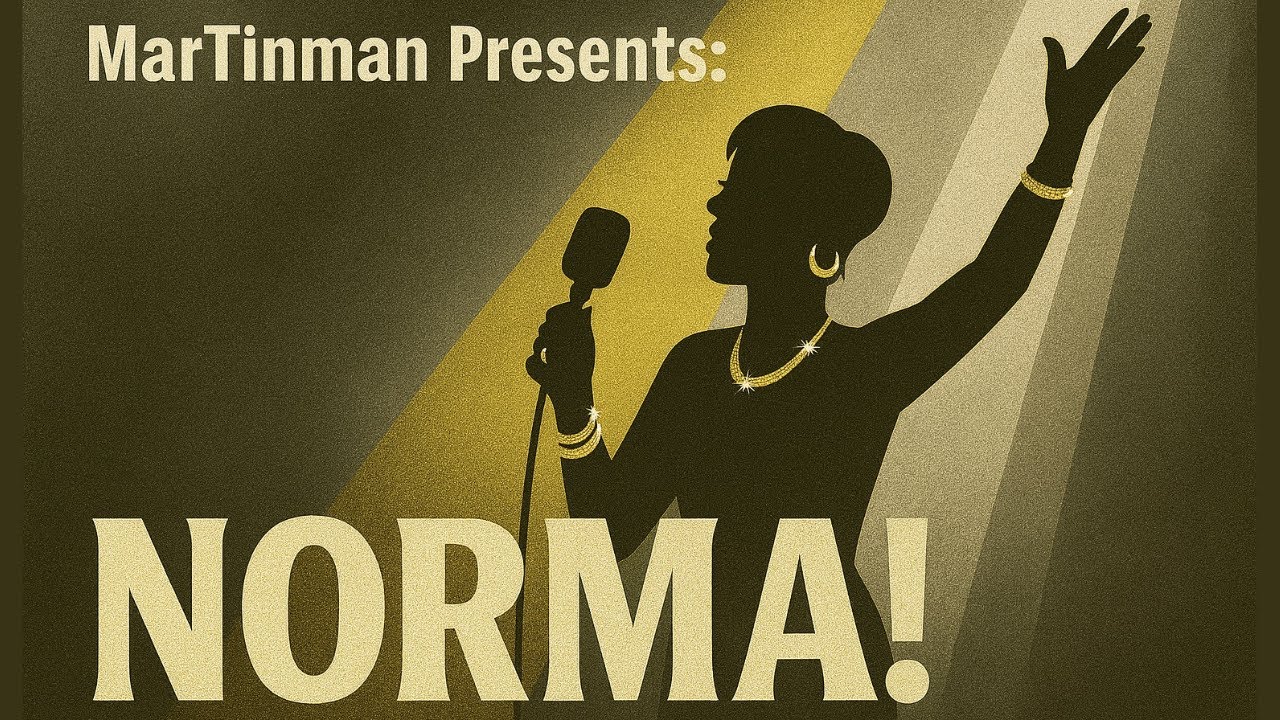 Norma! — Momma’s Anthem | MarTinman