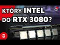 Jaki procesor INTEL do RTX 3080?