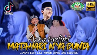 Download Lagu Sholawat Viral Tiktok...! Azka Tazlimi || Mataharinya Dunia - Gus Azmi Ft Cak Fandy \u0026 Gus Rodhi MP3 Download Lagu Sholawat Viral Tiktok...! Azka Tazlimi || Mataharinya Dunia - Gus Azmi Ft Cak Fandy \u0026 Gus Rodhi MP3