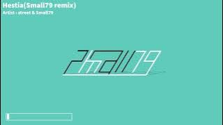street & Small79-Hestia(Small79 remix)