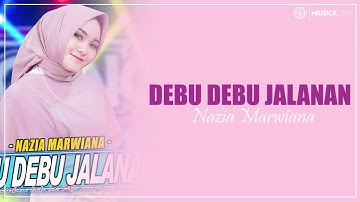 DEBU DEBU JALANAN - Nazia Marwiana (Lirik)