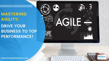 Mastering Agility: Drive Your Business to Top Performance!