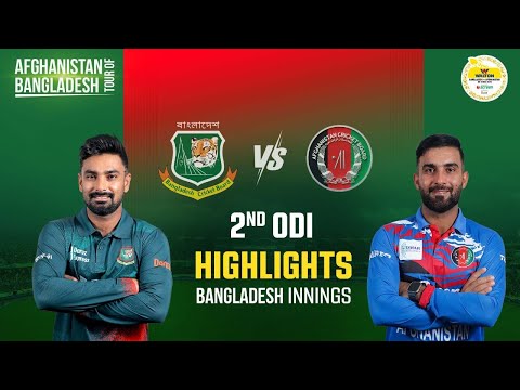 Highlights | Bangladesh vs Afghanistan | 2nd ODI | Bangladesh Innings