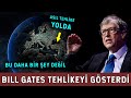 Bill Gates Daha Büyük Bir Tehlikenin Sinyalini Verdi!