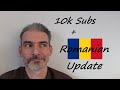 Hitting 10k Subs + Romanian Progress Update