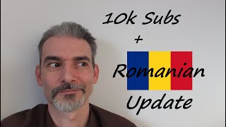 Hitting 10k Subs + Romanian Progress Update