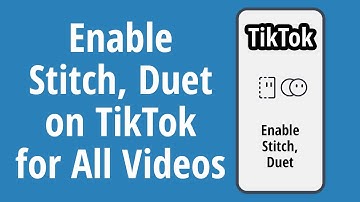 How to Enable Stitch and Duet on TikTok for All Videos 2020