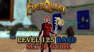 Level 125 Bard Setup - Everquest Guide