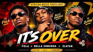 #N°7 °°|| Nigeria ||°° FOLA x Bella Shmurda x Zlatan – IT’S OVER 🔥 | African Music Spotlight