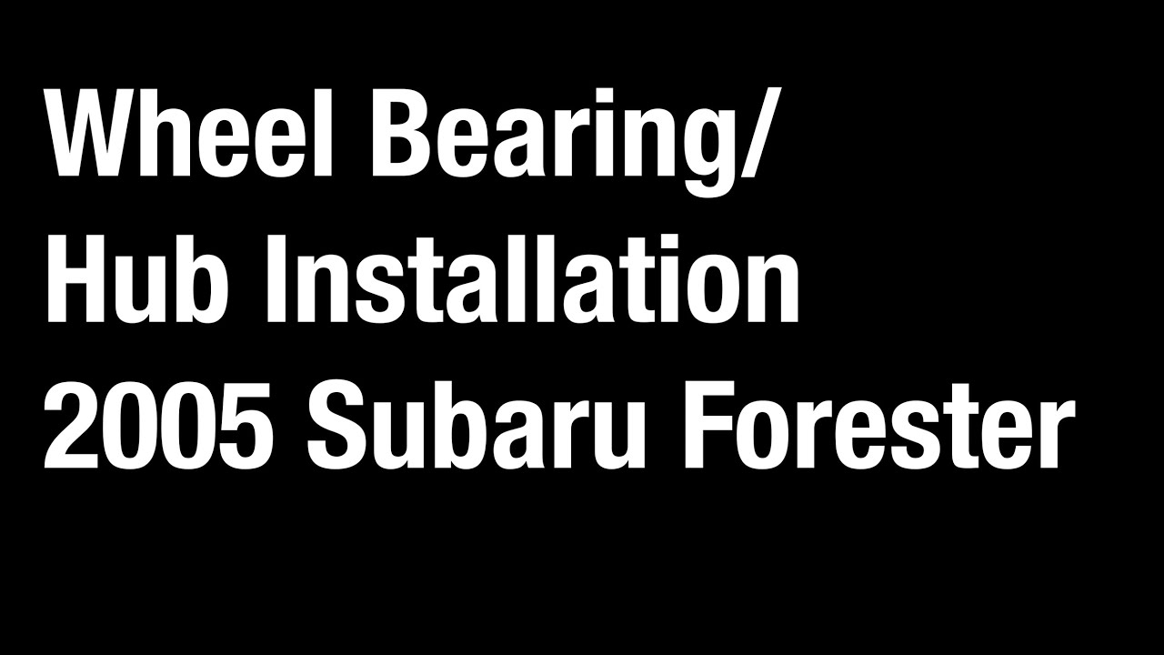 Wheel Bearing Hub Installation 2005 Subaru Forester - YouTube
