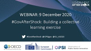#GovAfterShock: Building a collective learning exercise | OECD OPSI Webinar | 9 December 2020