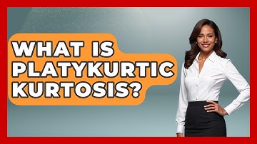 What Is Platykurtic Kurtosis? - Stock and Options Playbook