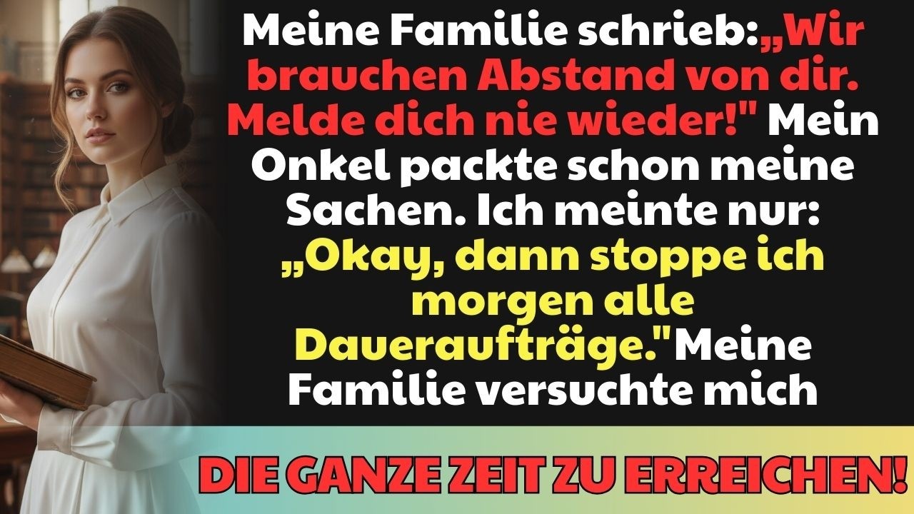 Meine Familie schrieb: „Wir brauchen Abstand von dir. Bitte melde dich nie mehr.“ Mein Onkel…